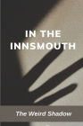 In The Innsmouth: The Weird Shadow: Amazing Horror Novels Cover Image