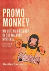Promo Monkey: My Life as a BellHop in the Waldorf Hysteria: Friends and Enemas By Rayman Ramsay Cover Image