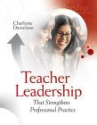 Teacher Leadership That Strengthens Professional Practice By Charlotte Danielson Cover Image