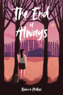 The End of Always By Rebecca Phillips Cover Image