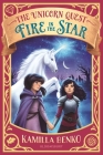 Fire in the Star (The Unicorn Quest) By Kamilla Benko Cover Image