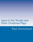 Jesus in the Temple and Other Christmas Plays Cover Image