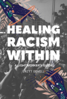 Healing Racism Within: A Lightworker's Guide By Brett Bevell Cover Image