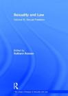 Sexuality and Law: Volume III: Sexual Freedom (Library of Essays on Sexuality and Law) By Ruthann Robson (Editor) Cover Image