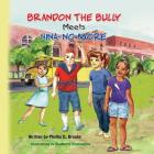 Brandon The Bully Meets Nina NO More By Phyllis Denise Brooks Cover Image