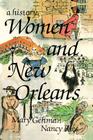 Women and New Orleans: A History By Mary Gehman, Nancy Reis (Photographer) Cover Image