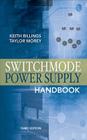 Switchmode Power Supply Handbook 3/E By Keith Billings, Taylor Morey Cover Image