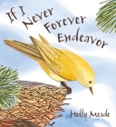 If I Never Forever Endeavor By Holly Meade, Holly Meade (Illustrator) Cover Image
