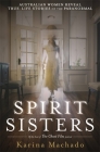 Spirit Sisters: The Ghost Files By Karina Machado Cover Image