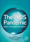 The AIDS Pandemic: Impact on Science and Society By Kenneth H. Mayer (Editor), H. F. Pizer (Editor) Cover Image