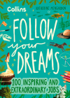 Follow Your Dreams: 100 inspiring and extraordinary jobs Cover Image