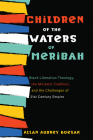 Children of the Waters of Meribah By Allan Aubrey Boesak Cover Image