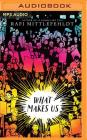 What Makes Us By Rafi Mittlefehldt, Graham Halstead (Read by) Cover Image
