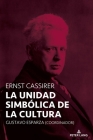 Ernst Cassirer: La unidad simbólica de la cultura By Gustavo Esparza (Volume Editor) Cover Image