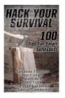 Hack Your Survival: 100 Tips For Smart Survivalist By Max Collins, Adam Bell, Marshall Davidson Cover Image