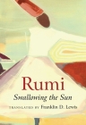 Rumi: Swallowing the Sun By Franklin D. Lewis Cover Image