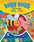 Busy Bugs My First Little Seek and Find By J. L. Rothberg Cover Image