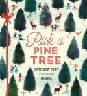 Pick a Pine Tree By Patricia Toht, Jarvis (Illustrator) Cover Image