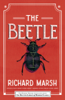 The Beetle (Haunted Library Horror Classics) By Richard Marsh, Chelsea Yarbro (Introduction by), Leslie S. Klinger (Editor), Eric J. Guignard (Editor) Cover Image