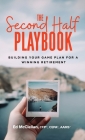 The Second Half Playbook: Building Your Game Plan for a Winning Retirement By Ed McClellan Cover Image