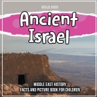 Ancient Israel: Middle East History Facts And Picture Book For Children By Bold Kids Cover Image