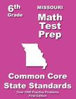 Missouri 6th Grade Math Test Prep: Common Core Learning Standards By Teachers' Treasures Cover Image