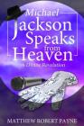Michael Jackson Speaks from Heaven: A Divine Revelation Cover Image