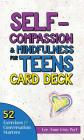 Self-Compassion & Mindfulness for Teens Card Deck: 54 Exercises and Conversation Starters By Lee-Anne Gray Cover Image