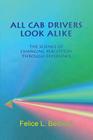 All Cab Drivers Look Alike: The Science of Changing Perception Through Experience By Felice L. Bedford Cover Image