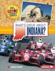 What's Great about Indiana? (Our Great States) Cover Image