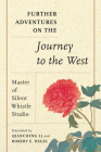 Further Adventures on the Journey to the West By Master of Silent Whistle Studio, Qiancheng Li (Translator), Robert E. Hegel (Translator) Cover Image