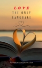 Love The Only Language By Writernaama Book Club Cover Image