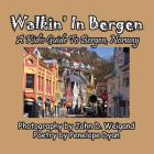 Walkin' In Bergen, A Kid's Guide to Bergen, Norway By Penelope Dyan, John Weigand (Photographer) Cover Image