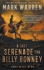 A Last Serenade for Billy Bonney: A Novel on Billy the Kid By Mark Warren Cover Image