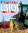 Fantastic Farm Machines By Cris Peterson, David R. Lundquist (Photographs by) Cover Image