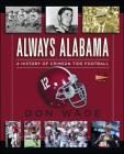 Always Alabama: A History of Crimson Tide Football By Don Wade Cover Image