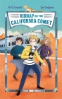Kidnap on the California Comet: Adventures on Trains #2 By M. G. Leonard, Sam Sedgman, Elisa Paganelli (Illustrator), Elisa Paganelli (Illustrator) Cover Image