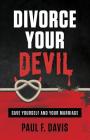 Divorce Your Devil: Save Yourself and Your Marriage Cover Image