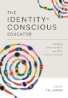 Identity-Conscious Educator: Building Habits and Skills for a More Inclusive School By Liza A. Talusan Cover Image