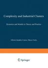 Complexity and Industrial Clusters: Dynamics and Models in Theory and Practice (Contributions to Economics) Cover Image