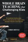 Whole Brain Teaching for Challenging Kids: (and the rest of your class, too!) By Chris Biffle Cover Image