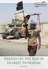 Debates on the Rise of Islamist Extremism By Robert Green Cover Image