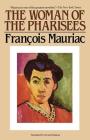 The Woman of the Pharisees By Francois Mauriac, Gerard Hopkins (Translated by) Cover Image