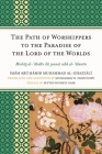 The Path of Worshippers to the Paradise of the Lord of the Worlds: Minhaj al-abidin ila jannat rabb al-alamin By Imam Abu Hamid Muhammad Al-Ghazzali, Mohammad H. Faghfoory (Translator), Seyyed Hossein Nasr (Preface by) Cover Image