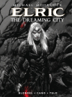 Michael Moorcock's Elric Vol. 4: The Dreaming City (Graphic Novel) By Julien Blondel Cover Image