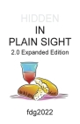 HIDDEN IN PLAIN SIGHT 2.0 - Expanded Edition By Fdg2022 Cover Image
