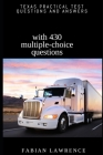 Texas CDL Practical Test Questions and Answers: With 430 Multiple-Choice Questions Cover Image