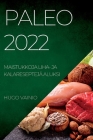 Paleo 2022: Maistukkoja Liha- Ja Kalareseptejä Aluksi By Hugo Vainio Cover Image