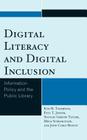 Digital Literacy and Digital Inclusion: Information Policy and the Public Library By Kim M. Thompson, Paul T. Jaeger, Natalie Greene Taylor Cover Image