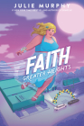 Faith: Greater Heights By Julie Murphy Cover Image